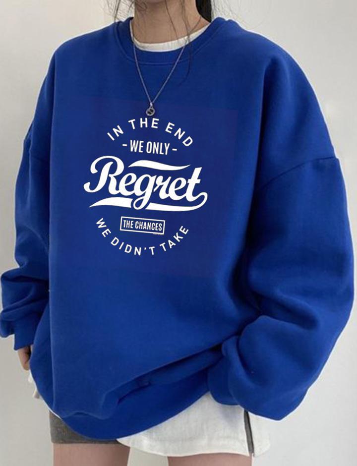 In The End We Only Regret The Chances Print Loose Sweatshirt
